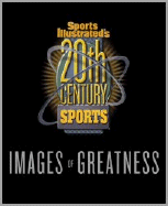 20th Century Sports: Images of Greatness