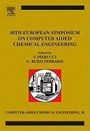 20th European Symposium of Computer Aided Process Engineering: Escape-20 - Pierucci, Sauro (Editor), and Buzzi Ferraris, G (Editor)