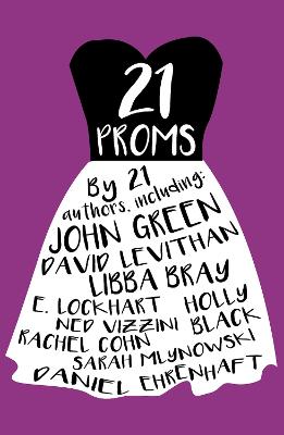 21 Proms - Levithan, David, and Ehrenhaft, Daniel