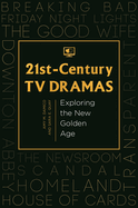 21st-Century TV Dramas: Exploring the New Golden Age