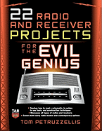 22 Radio Receiver Projects for the Evil Genius