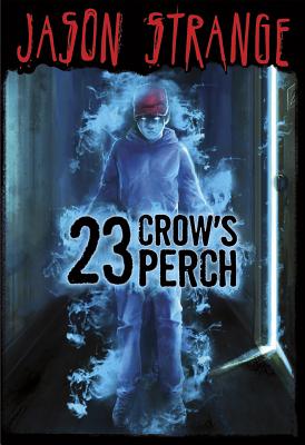 23 Crow's Perch - Strange, Jason, and Dal Lago, Alberto (Cover design by)