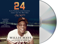 24: Life Stories and Lessons from the Say Hey Kid