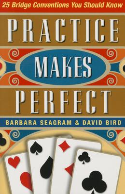 25 Bridge Conventions: Practice Makes Perfect - Seagram, Barbara, and Bird, David