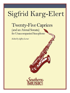 25 Caprices and an Atonal Sonata: Unaccompanied Saxophone