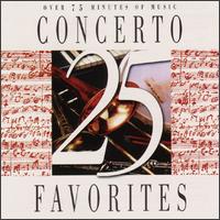 25 Concerto Favorites - Aaron Rosand (violin); Abbey Simon (piano); Alfred Brendel (piano); Anton Stingl (lute); Catherine Michel (harp);...