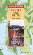 25 Cycle Routes: Argyll and Bute
