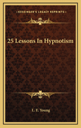 25 Lessons in Hypnotism