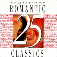 25 Romantic Classics - A. Alvarosi (oboe); A. Caroldi (oboe); Alexander Pervomaysky (violin); Arie Vardi (piano); Bert Lucarelli (oboe);...