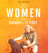 25 Women Who Thought of It First