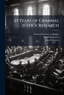 25 Years of Criminal Justice Research
