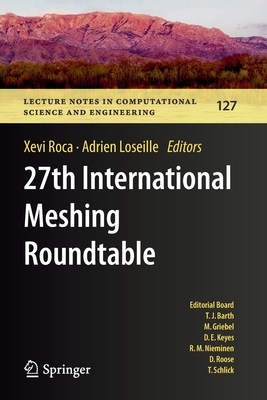 27th International Meshing Roundtable - Roca, Xevi (Editor), and Loseille, Adrien (Editor)