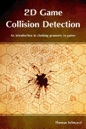 2D Game Collision Detection: An Introduction to Clashing Geometry in Games