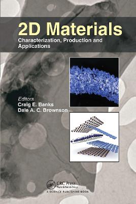 2D Materials: Characterization, Production and Applications - Banks, Craig E. (Editor), and Brownson, Dale A. C. (Editor)
