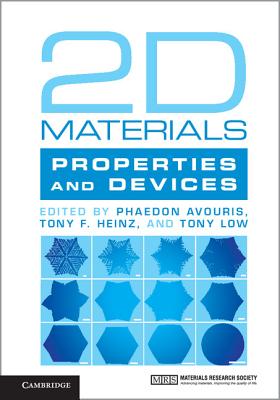 2D Materials: Properties and Devices - Avouris, Phaedon (Editor), and Heinz, Tony F. (Editor), and Low, Tony (Editor)