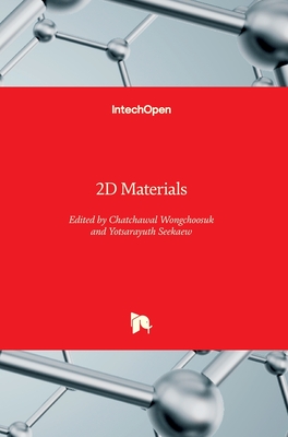 2D Materials - Wongchoosuk, Chatchawal (Editor), and Seekaew, Yotsarayuth (Editor)