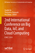 2nd International Conference on Big Data, IoT, and Cloud Computing: ICBICC 2024