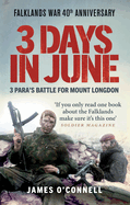 3 Days in June: 3 Para's Battle for Mount Longdon