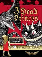 3 Dead Princes: An Anarchist Fairy Tale