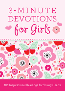 3-Minute Devotions for Girls: 180 Inspirational Readings for Young Hearts