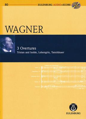 3 Overtures - Wagner, Richard (Composer), and Voss, Egon (Editor), and Doege, Klaus (Editor)