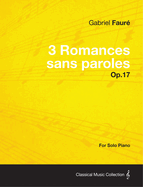 3 Romances Sans Paroles Op.17 - For Solo Piano (1878)