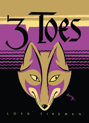 3 Toes - Tireman, Loyd, and Yrisarri, Evelyn (Contributions by)