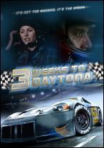 3 Weeks to Daytona