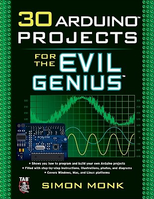 30 Arduino Projects for the Evil Genius - Monk, Simon