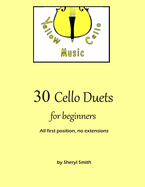 30 Cello Duets for Beginners: All first position, no extension