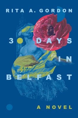 30 Days In Belfast - Gordon, Rita a