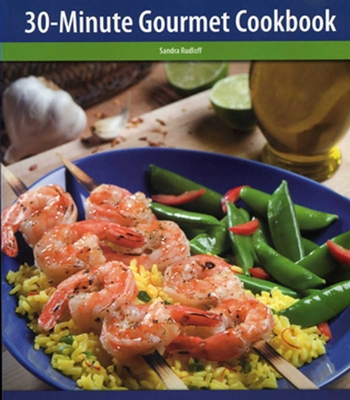 30-Minute Gourmet Cookbook - Rudloff, Sandra
