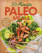 30-Minute Paleo Meals: Over 100 Quick-Fix, Gluten-Free Recipes