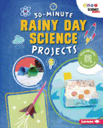 30-Minute Rainy Day Science Projects