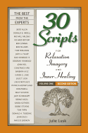 30 Scripts for Relaxation, Imagery & Inner Healing Volume 1 - Second Edition