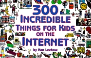 300 Incredible Things for Kids on the Internet
