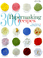 300 Papermaking Recipes