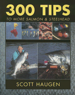 300 Tips to More Salmon & Steelhead