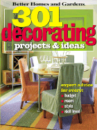301 Decorating Projects & Ideas - Better Homes and Gardens (Creator)