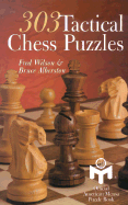 303 Tactical Chess Puzzles - Wilson, Fred, and Alberston, Bruce