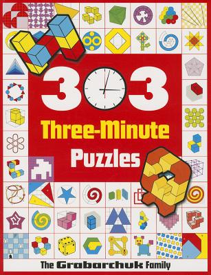 303 Three-Minute Puzzles - Grabarchuk, Serhiy, and Grabarchuk, Peter