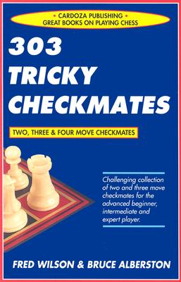 303 Tricky Checkmates, 2nd Edition - Wilson, Fred, and Albertson, Bruce