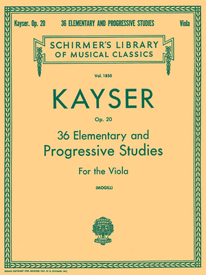 36 Elementary and Progressive Studies - Kayser, Heinrich Ernst (Composer), and Mogill, Leonard (Creator)