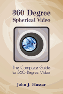 360 Degree Spherical Video: The complete guide to 360-Degree video.