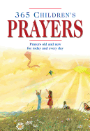 365 Children's Prayers: Prayers Old and New for Today and Every Day