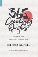 365 Creativity Quotes: Wit and Wisdom for Daily Inspiration