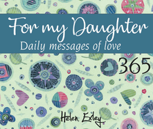 365 For My Daughter Daily Messages Of Love