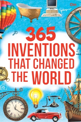 365 Inventions That Changed the World - Om Books Editorial Team