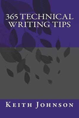 365 Technical Writing Tips - Johnson, Keith
