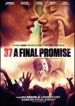 37: A Final Promise